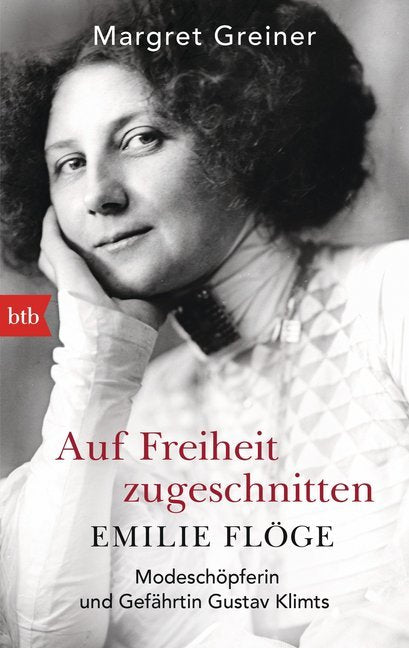 Auf Freiheit zugeschnitten: Emilie Flöge (Margret Greiner)