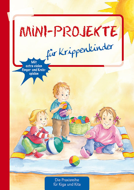 Mini-Projekte für Krippenkinder (Petra Ahrens)