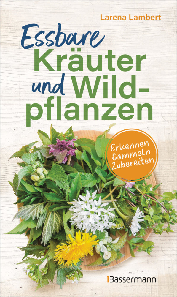 Essbare Kräuter & Wildpflanzen (Larena Lambert)