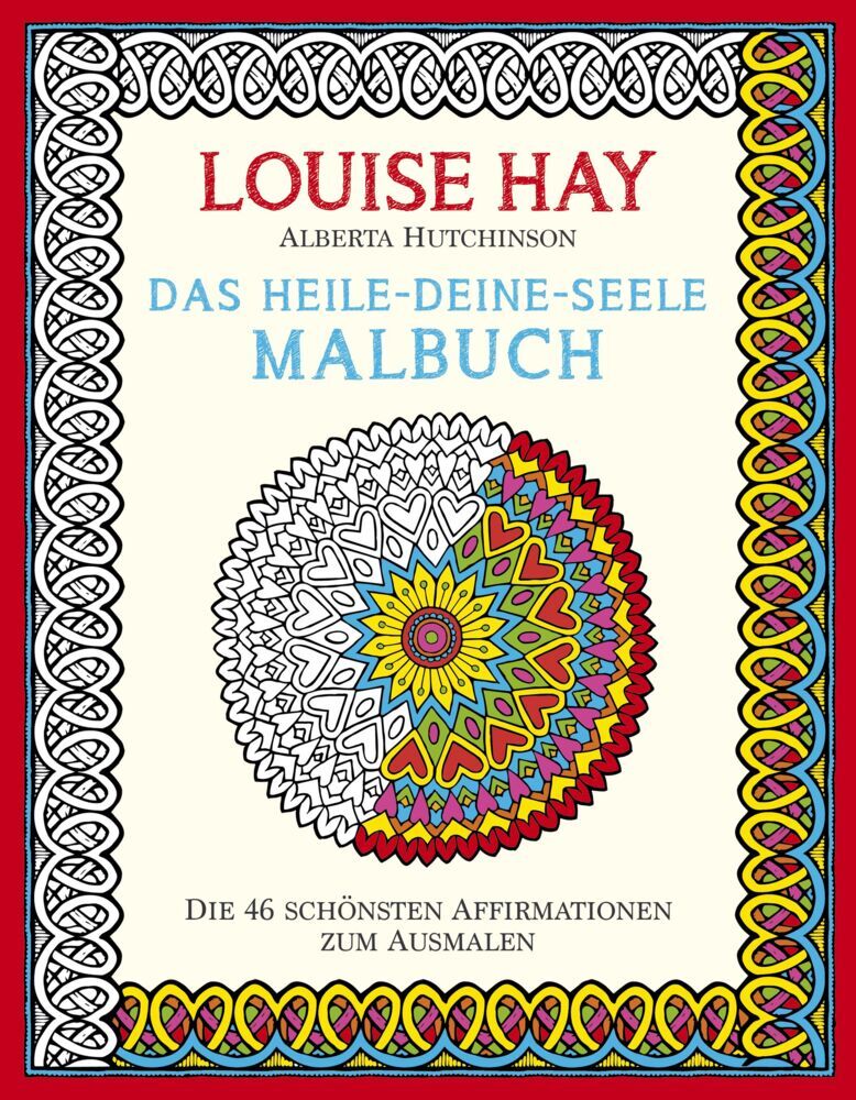 Das Heile-Deine-Seele Malbuch (Louise L. Hay)