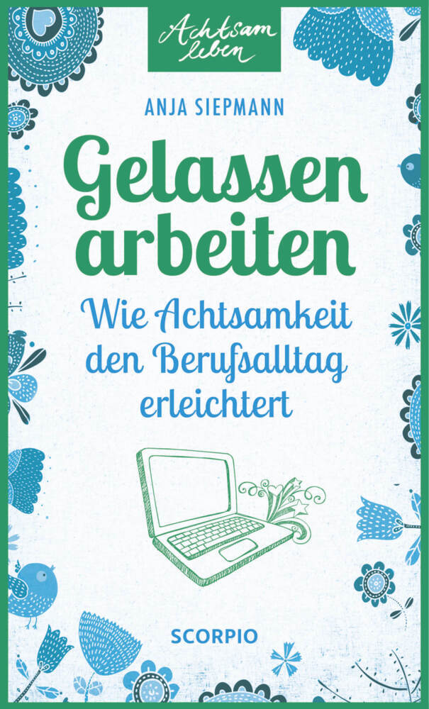 Gelassen arbeiten (Anja Siepmann)