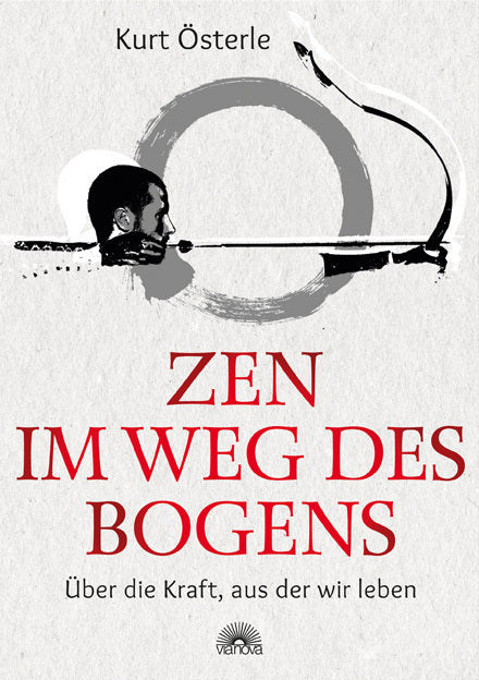 Zen - Im Weg des Bogens (Kurt Österle)