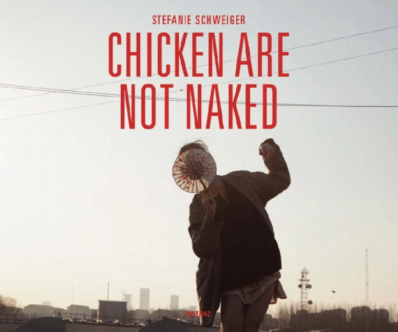 Stefanie Schweiger - Chicken are not naked (Stefanie Schweiger)