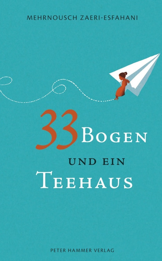 33 Bogen und ein Teehaus (Mehrnousch Zaeri-Esfahani)