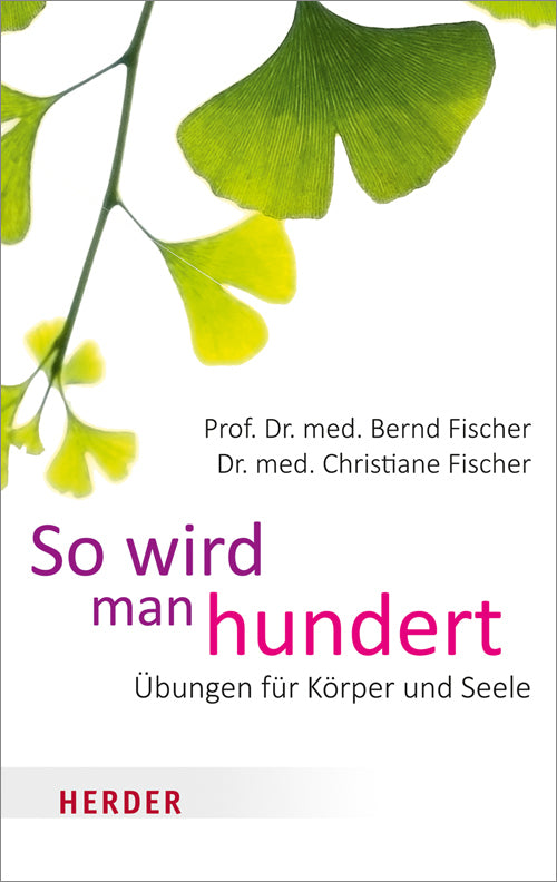 So wird man hundert (Bernd Fischer)
