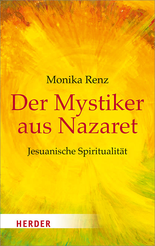 Der Mystiker aus Nazaret (Monika Renz)