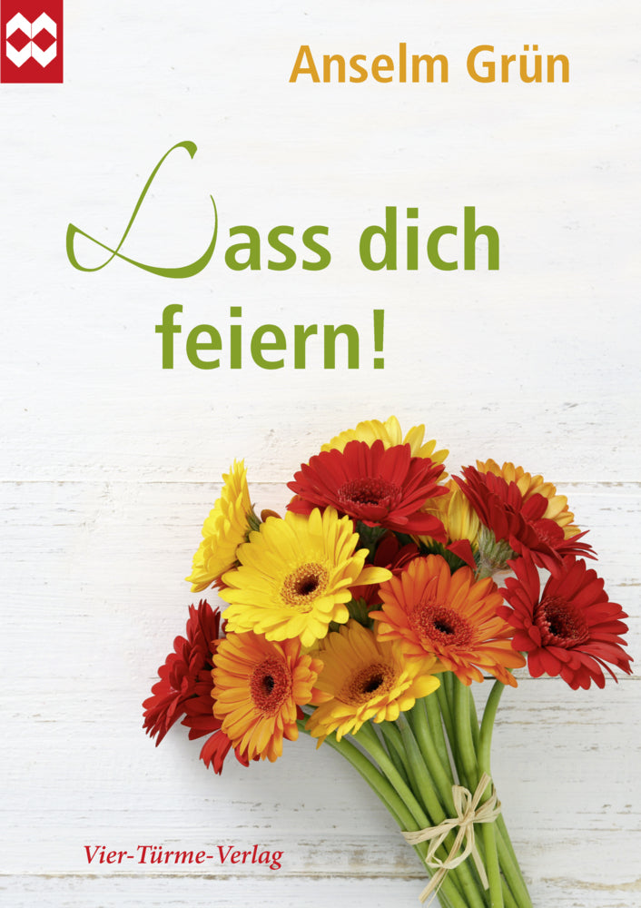 Lass dich feiern! (Anselm Grün)