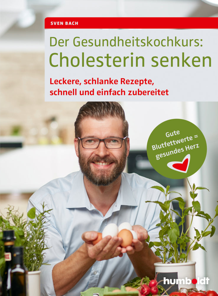 Der Gesundheitskochkurs: Cholesterin senken (Sven Bach)