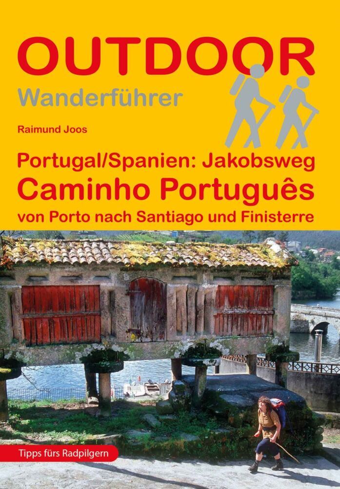 Portugal Spanien: Jakobsweg Caminho Português von Porto nach Santiago und Finisterre (Raimund Joos)