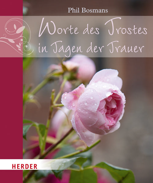 Worte des Trostes in Tagen der Trauer (Phil Bosmans)