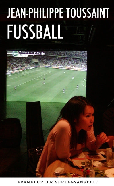 Fußball (Jean-Philippe Toussaint)