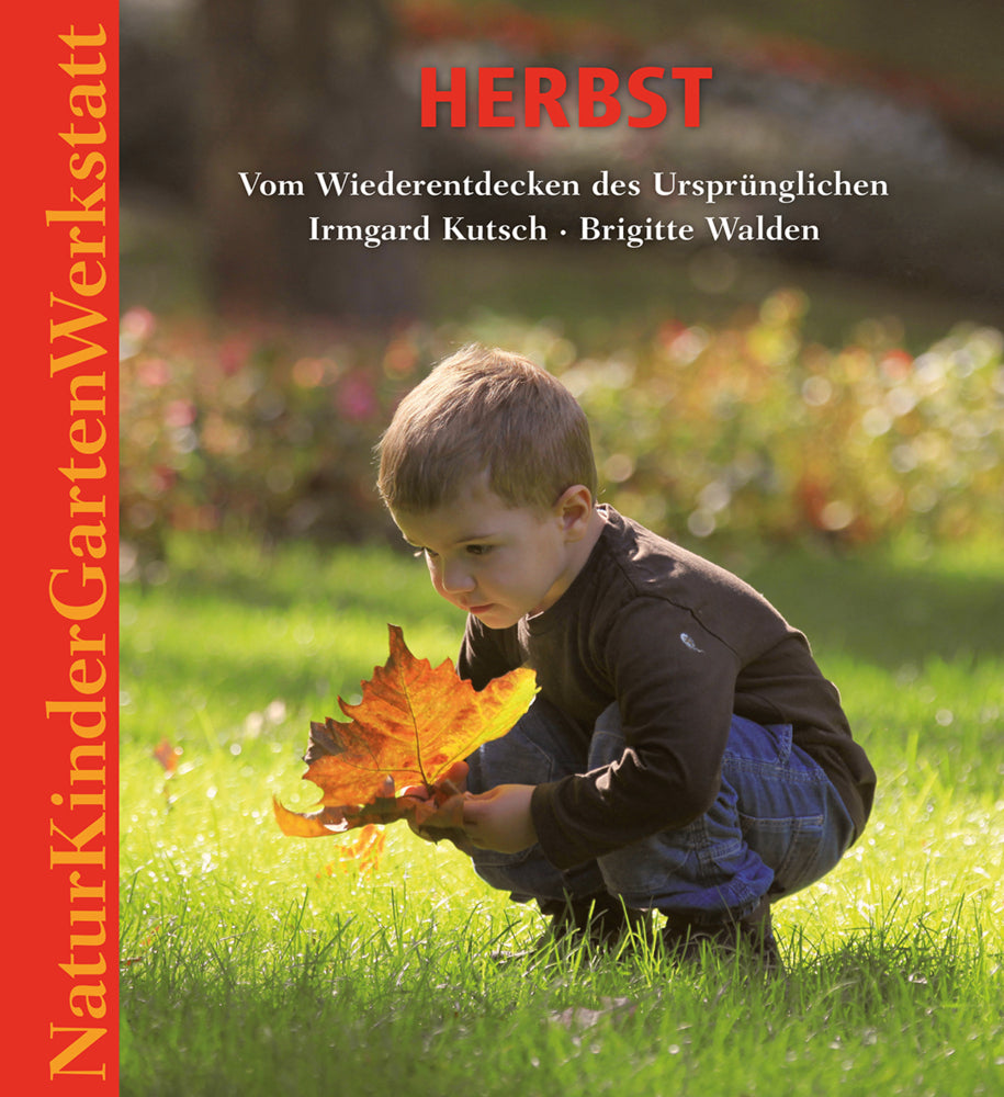 Natur-Kinder-Garten-Werkstatt: Herbst (Irmgard Kutsch)