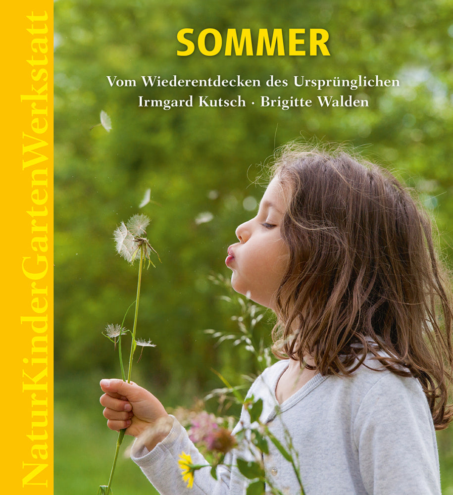 Natur-Kinder-Garten-Werkstatt: Sommer (Irmgard Kutsch)
