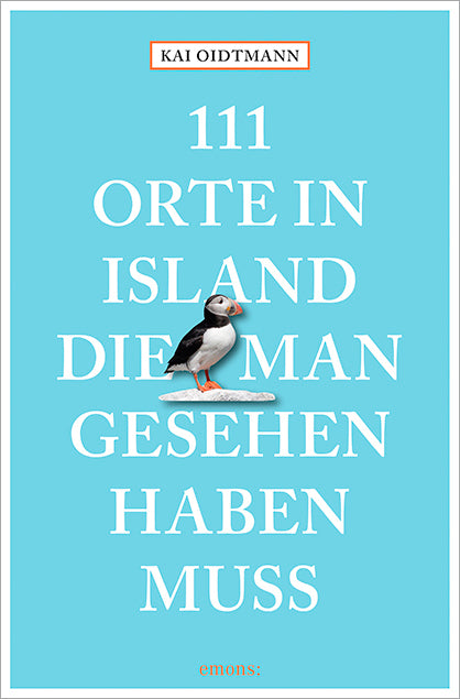 111 Orte in Island, die man gesehen haben muss (Kai Oidtmann)