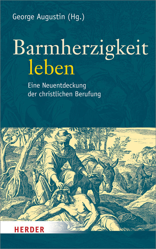 Barmherzigkeit leben (George Augustin)