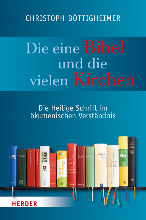 Die eine Bibel und die vielen Kirchen (Christoph Böttigheimer)