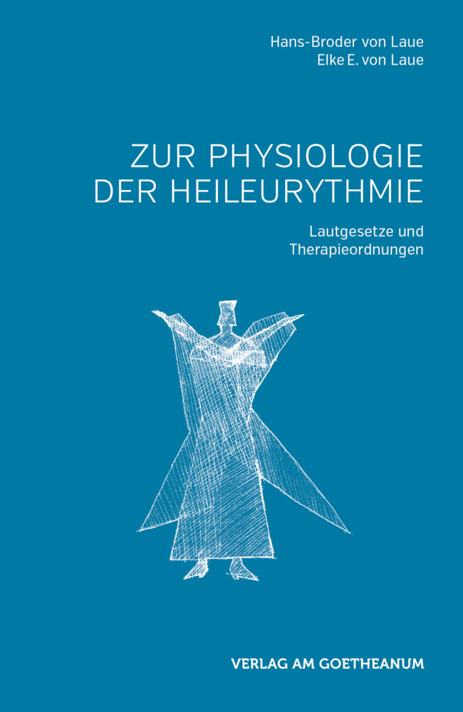 Zur Physiologie der Heileurythmie (Hans Broder Von Laue)
