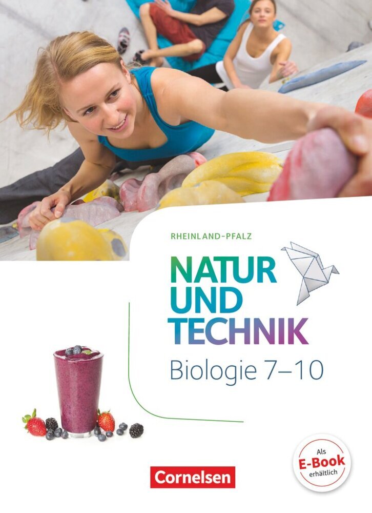 Natur und Technik - Biologie Neubearbeitung - Rheinland-Pfalz - 7.-10. Schuljahr (Cornelia Pätzelt)