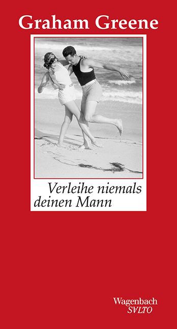 Verleihe niemals deinen Mann (Graham Greene)