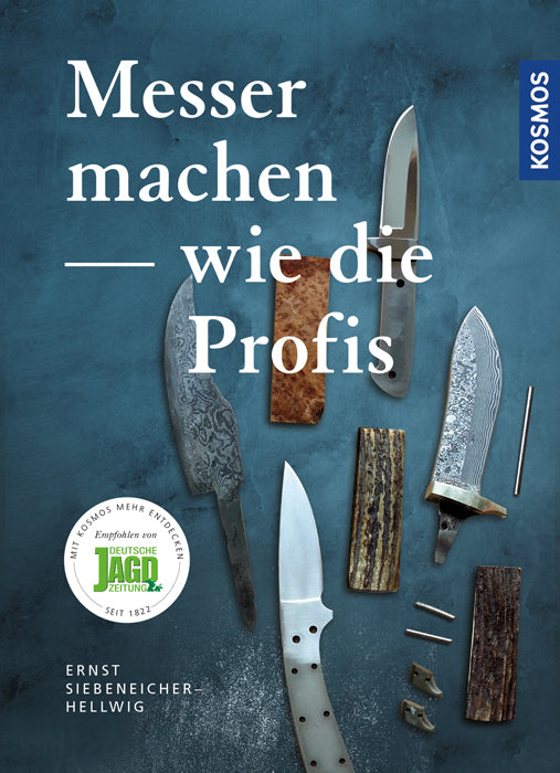 Messer machen wie die Profis (Ernst G. Siebeneicher-Hellwig)