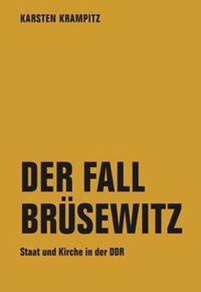 Der Fall Brüsewitz (Karsten Krampitz)