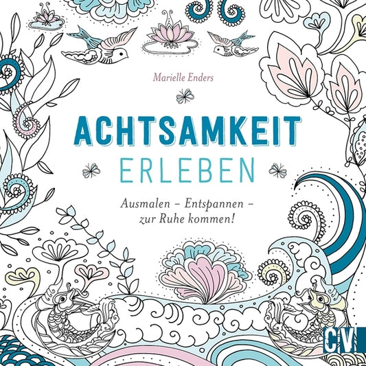 Achtsamkeit erleben (Marielle Enders)
