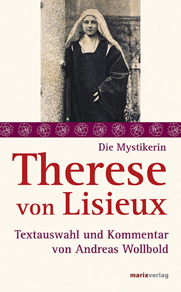 Die Mystikerin Therese von Lisieux (Therese Von Lisieux)