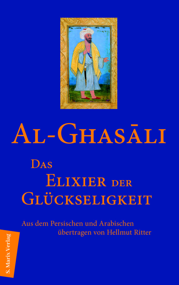 Das Elixier der Glückseligkeit (Al-Ghazali)