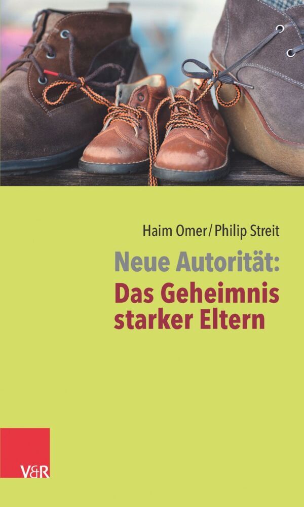 Neue Autorität: Das Geheimnis starker Eltern (Haim Omer)