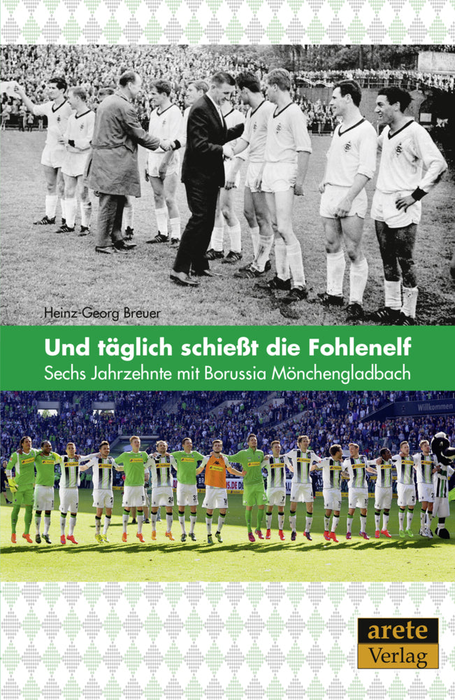 Und täglich schießt die Fohlenelf (Heinz-Georg Breuer)