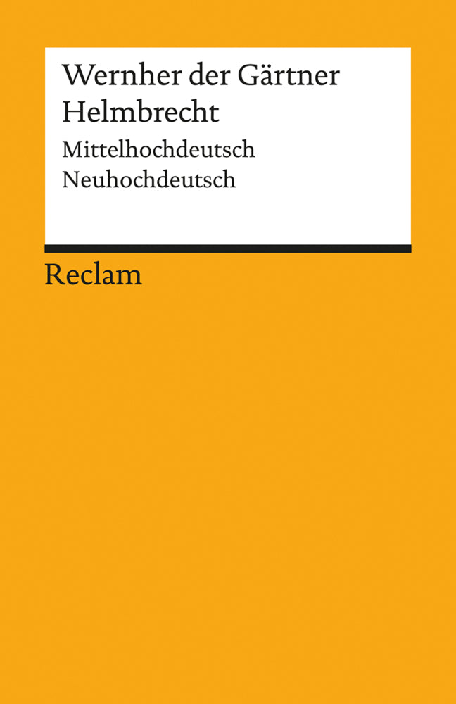 Helmbrecht. Mittelhochdeutsch/Neuhochdeutsch (Wernher Der Gärtner (Gartenaere))