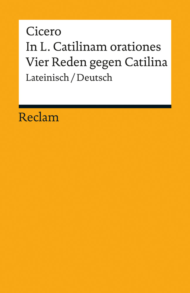 In L. Catilinam orationes / Vier Reden gegen Catilina. Lateinisch/Deutsch (Cicero)