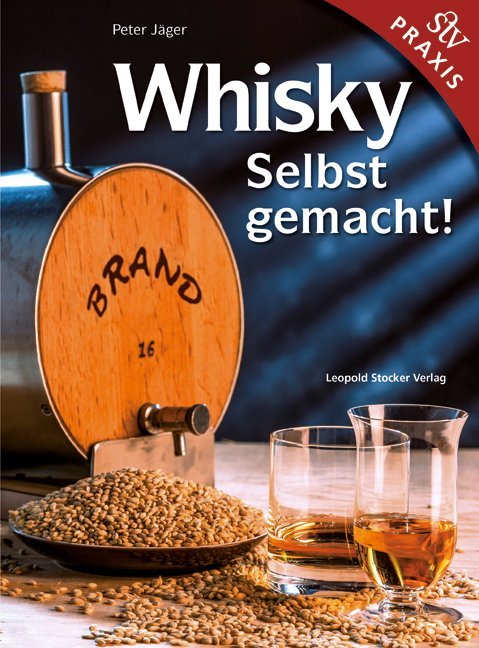 Whisky Selbstgemacht! (Peter Jäger)