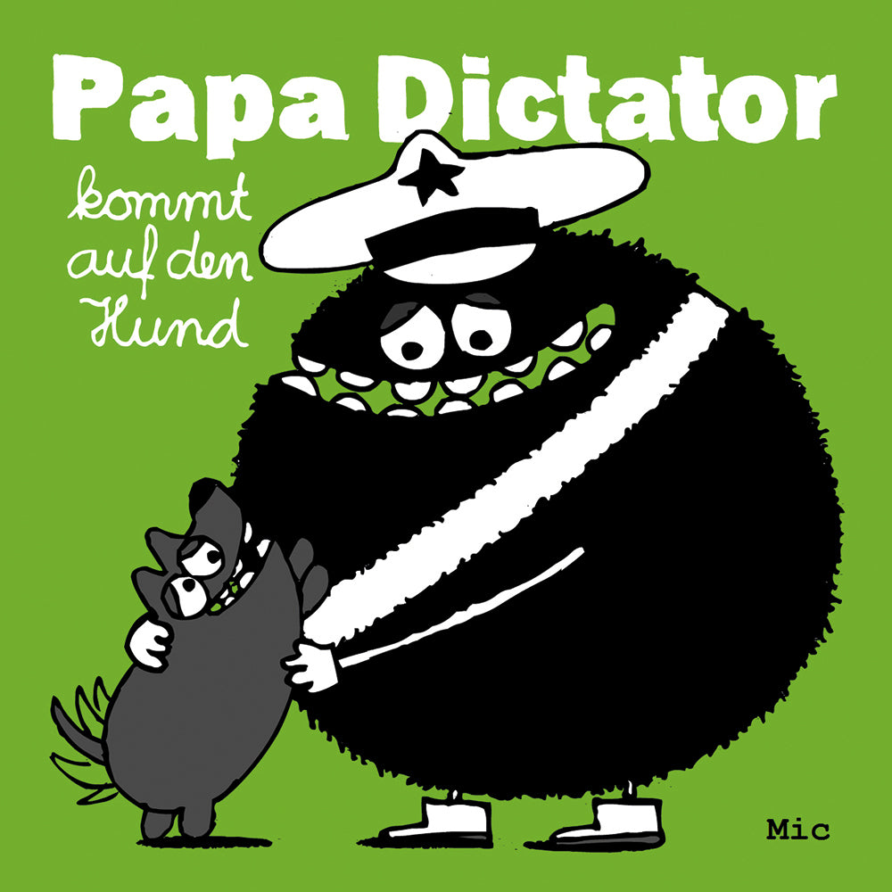 Papa Dictator kommt auf den Hund (Mic)
