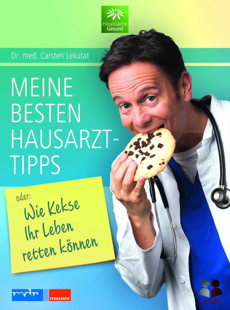 Meine besten Hausarzttipps oder: Wie Kekse Ihr Leben retten können (Carsten Lekutat)