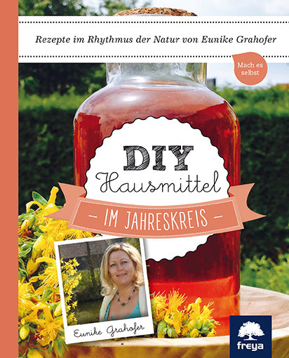 DIY Hausmittel im Jahreskreis (Eunike Grahofer)