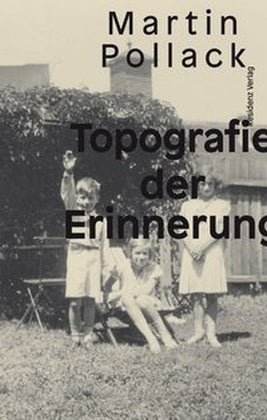 Topografie der Erinnerung (Martin Pollack)