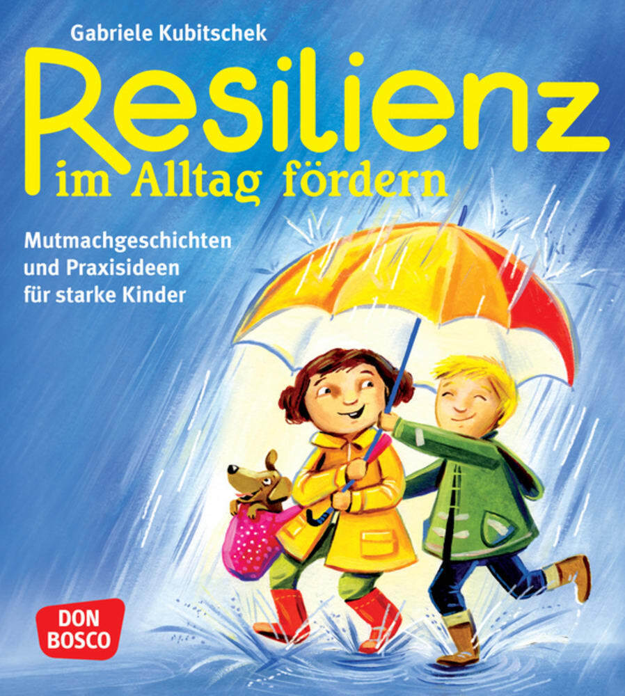 Resilienz im Alltag fördern (Gabriele Kubitschek)