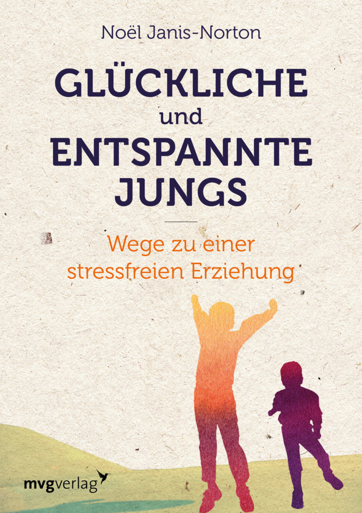 Glückliche und entspannte Jungs (Noël Janis-Norton)