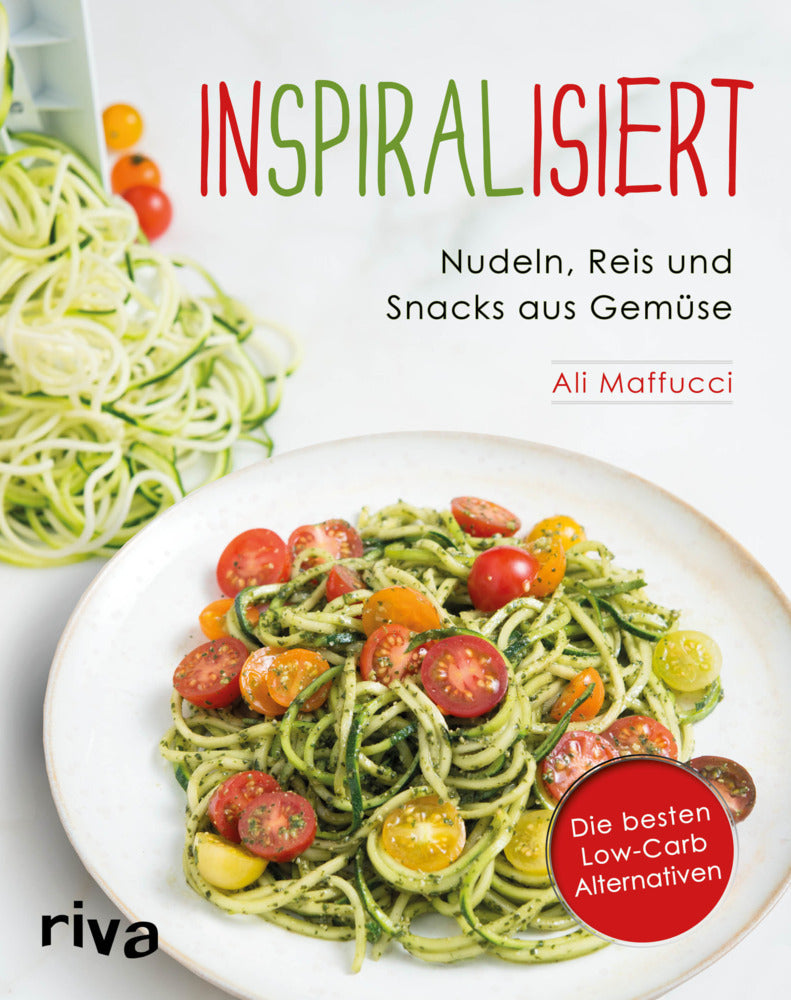 Inspiralisiert - Nudeln, Reis und Snacks aus Gemüse (Ali Maffucci)