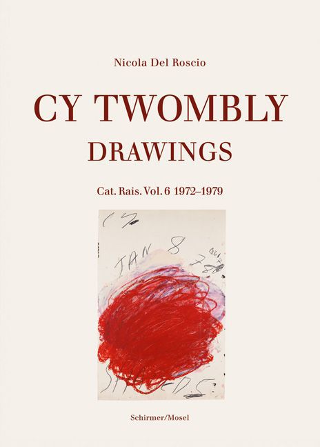 Cy Twombly - Drawings.Vol.6 (Cy Twombly)