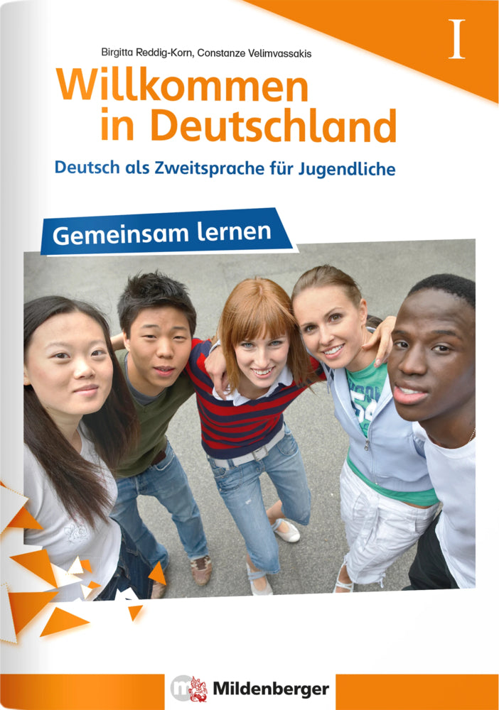Willkommen in Deutschland - Deutsch als Zweitsprache für Jugendliche, Gemeinsam Lernen I.H.1