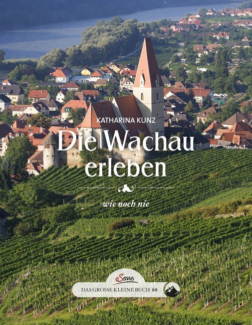 Das große kleine Buch: Die Wachau erleben (Katharina Kunz)