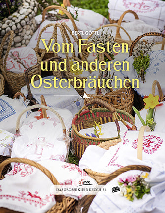 Vom Fasten und anderen Osterbräuchen (Bertl Göttl)