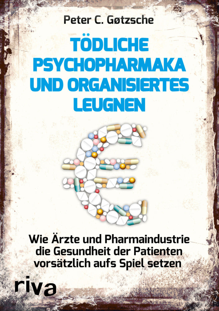 Tödliche Psychopharmaka und organisiertes Leugnen (Peter C. Gøtzsche)