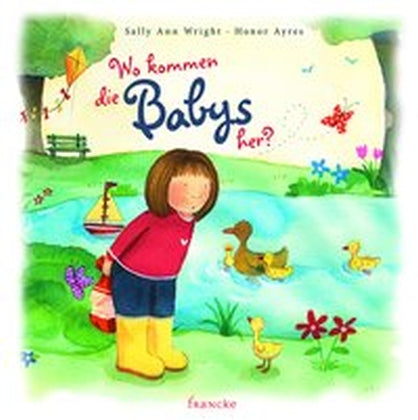 Wo kommen die Babys her? (Sally Wright)