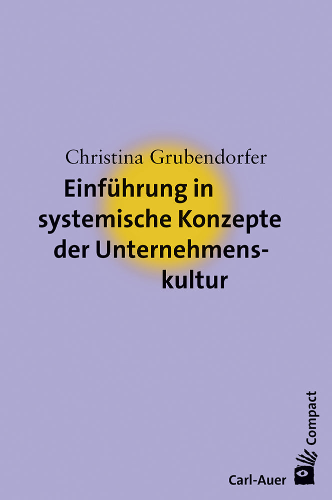 Einführung in systemische Konzepte der Unternehmenskultur (Christina Grubendorfer)