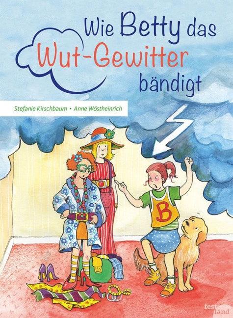 Wie Betty das Wut-Gewitter bändigt (Stefanie Kirschbaum)