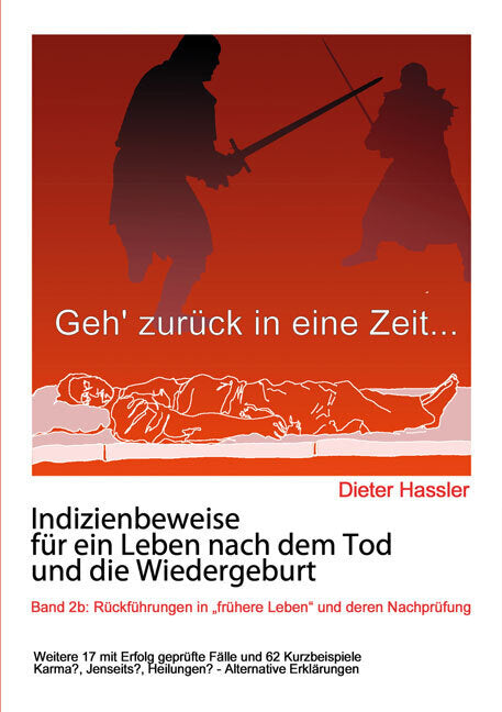 Indizienbeweise für ein Leben nach dem Tod und die Wiedergeburt.Bd.2b (Dieter Hassler)