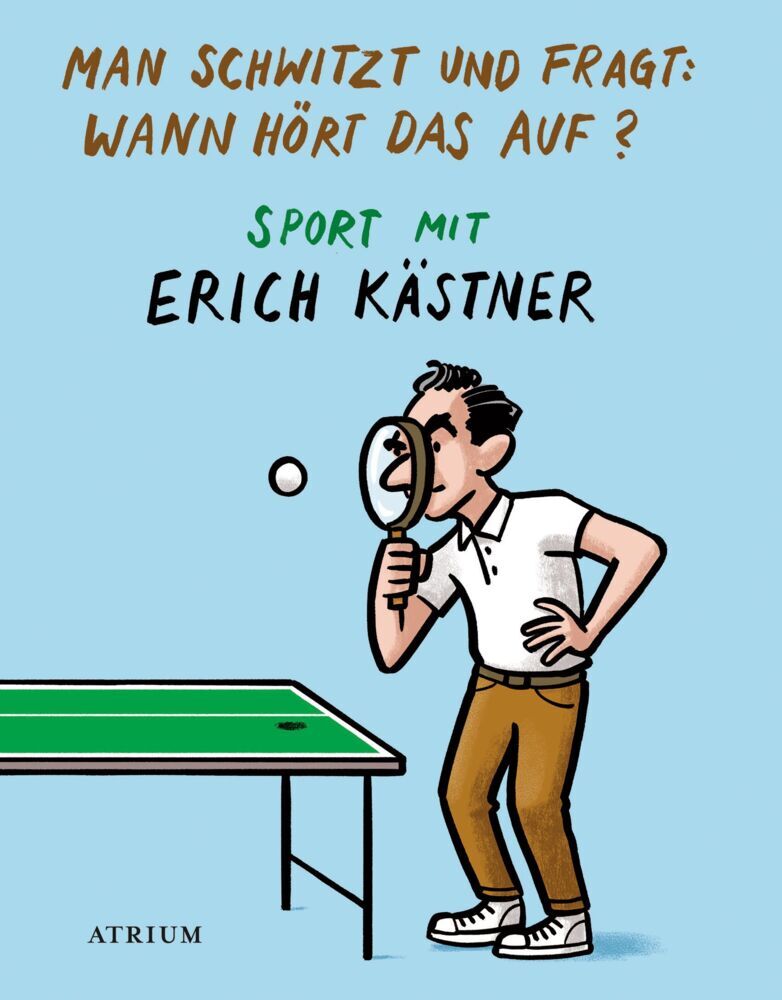 Man schwitzt und fragt: Wann hört das auf? (Erich Kästner)
